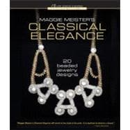 Maggie Meister's Classical Elegance 20 Beaded Jewelry Designs