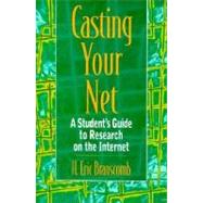 Casting Your Net : A Student's Guide to Research on the Internet