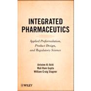 Integrated Pharmaceutics Applied Preformulation, Product Design, and Regulatory Science