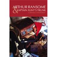 Arthur Ransome And Captain Flint's Trunk