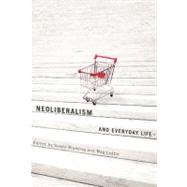 Neoliberalism and Everyday Life