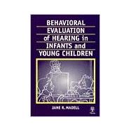 Behavioral Evaluation of Hearing in Infants & Young Children