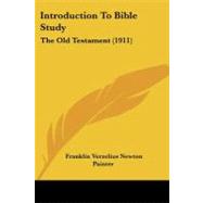 Introduction to Bible Study : The Old Testament (1911)