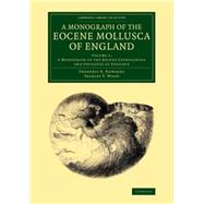 A Monograph of the Eocene Mollusca of England