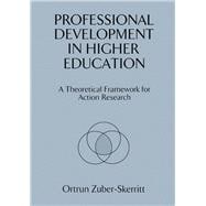 Professional Development in Higher Education: A Theoretical Framework for Action Research