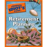 The Complete Idiot's Guide to Retirement Planning
