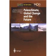 Paleoclimate, Global Change and the Future
