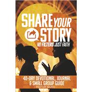 Share Your Story No Filters Just Faith