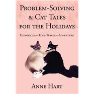 Problem-Solving and Cat Tales for the Holidays : Historical--Time-Travel--Adventure