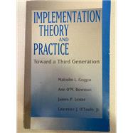 Implementation Theory and Practice: Toward a Third Generation