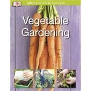 Simple Steps to Success: Vegetable Gardening