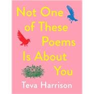 Not One of These Poems Is About You