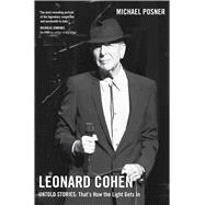 Leonard Cohen, Untold Stories: That's How the Light Gets In, Volume 3
