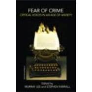 Fear of Crime: Critical Voices in an Age of Anxiety