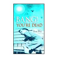 Bang! You're Dead