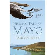 Historic Tales of Mayo