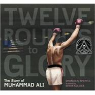 Twelve Rounds to Glory (12 Rounds to Glory) The Story of Muhammad Ali
