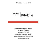 Open Mobile Understanding the Impact of Open Mobile