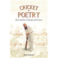 Cricket in Poetry Run-Stealers, Gatlings and Graces