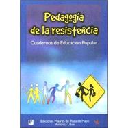 Pedagogia de La Resistencia: Cuadernos de Educacion Popular