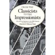 From the Classicists to the Impressionists; Art and Architecture in the Nineteenth Century