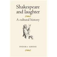 Shakespeare and Laughter A Cultural History