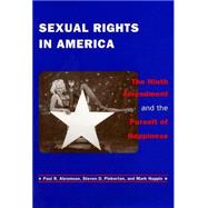 Sexual Rights in America : The Ninth Amendment and the Pursuit of Happiness