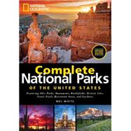 National Geographic Complete National Parks of the United States 400+ Parks, Monuments, Battlefields, Historic Sites, Scenic Trails, Recreation Areas, and Seashores
