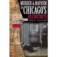 Murder & Mayhem in Chicago's Vice Districts
