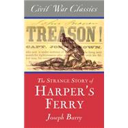 The Strange Story of Harper's Ferry
