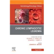 Chronic Lymphocytic Leukemia, An Issue of Hematology/Oncology Clinics of North America, E-Book