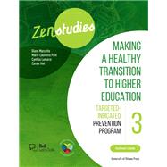 Zenstudies: Making a Healthy Transition to Higher Education - Module 3 - Facilitator's Guide