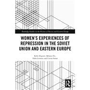 Women's Experiences of Repression in the Soviet Union and Eastern Europe