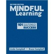 Mindful Learning : 101 Proven Strategies for Student and Teacher Success