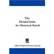 The Divided Irish: A Historical Sketch