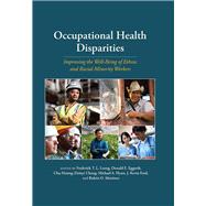 Occupational Health Disparities Improving the Well-Being of Ethnic and Racial Minority Workers