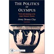 The Politics of Olympus Form and Meaning in the Major Homeric Hymns