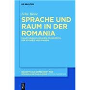 Sprache Und Raum in Der Romania