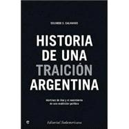 Historia de una traicion Argentina/ History of a Argentine Betrayal