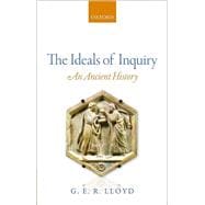 The Ideals of Inquiry An Ancient History