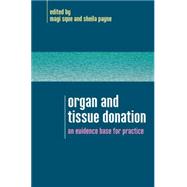Organ and Tissue Donation An Evidence Base for Practice