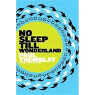 No Sleep till Wonderland : A Novel
