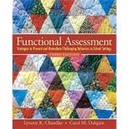 Functional Assessment : Strategies to Prevent and Remediate Challenging Behavior in School Settings
