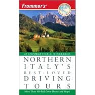 Frommer's<sup>®</sup> Northern Italy's Best-Loved Driving Tours, 4th Edition