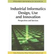 Industrial Informatics Design, Use and Innovation