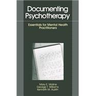 Documenting Psychotherapy : Essentials for Mental Health Practitioners