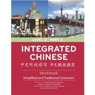 Integrated Chinese Level 2 Workbook: Simplified and Traditional Characters