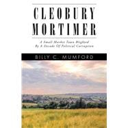 Cleobury Mortimer: A Small Market Town Blighted by a Decade of Political Corruption