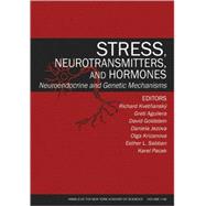 Stress, Neurotransmitters, and Hormones : Neuroendocrine and Genetic Mechanisms