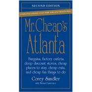 Mr. Cheap's Atlanta: Bargains, Factory Outlets, Deep Discount Stores, Cheap Places to Stay, Cheap Eats, and Cheap, Fun Things to Do